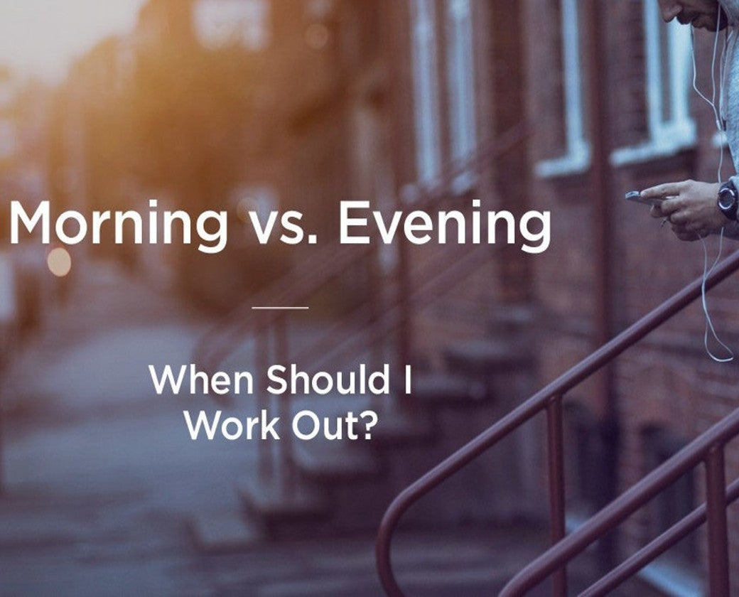 morning vs evening best time of the day to workout for muscle and weight loss